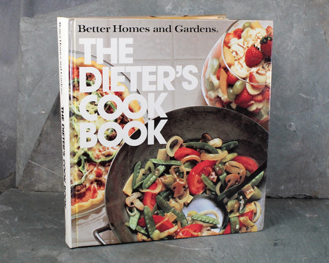 Better Homes & Gardens: The Dieter's Cookbook, 1982 Vintage Cookbook In Excellent Condition