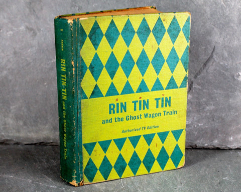 Rin Tin Tin and the Ghose Wagon Train, by Cole Fannin, 1958 Classic Children's Fiction - Story About Dogs - Authorized TV Edition