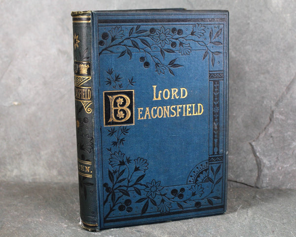 The Earl of Beaconsfield: His Life and Work by Lewis Apjohn | 1884 FIRST EDITION | Antique Biography of the British Prime Minister