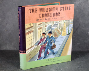 The Working Stiff Cookbook: Great Food! Easy Recipes! | Written by Bob Sloan | Illustrated by Michael Klein | 1998 Vintage Cookbook