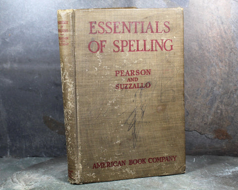 Essentials of Spelling | Antique 1919 Spelling Textbook for Grades 2-8 | Written by Henry Carr Pearson and Henry Suzzallo