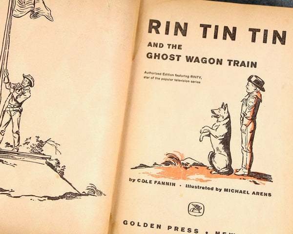 Rin Tin Tin and the Ghose Wagon Train, by Cole Fannin, 1958 Classic Children's Fiction - Story About Dogs - Authorized TV Edition