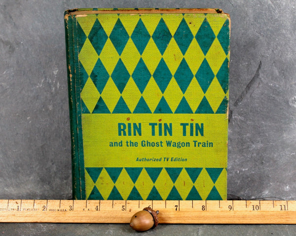 Rin Tin Tin and the Ghose Wagon Train, by Cole Fannin, 1958 Classic Children's Fiction - Story About Dogs - Authorized TV Edition